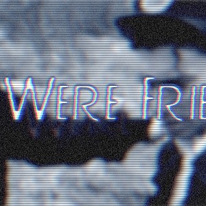 Thriller "We Were Friends" Short Film